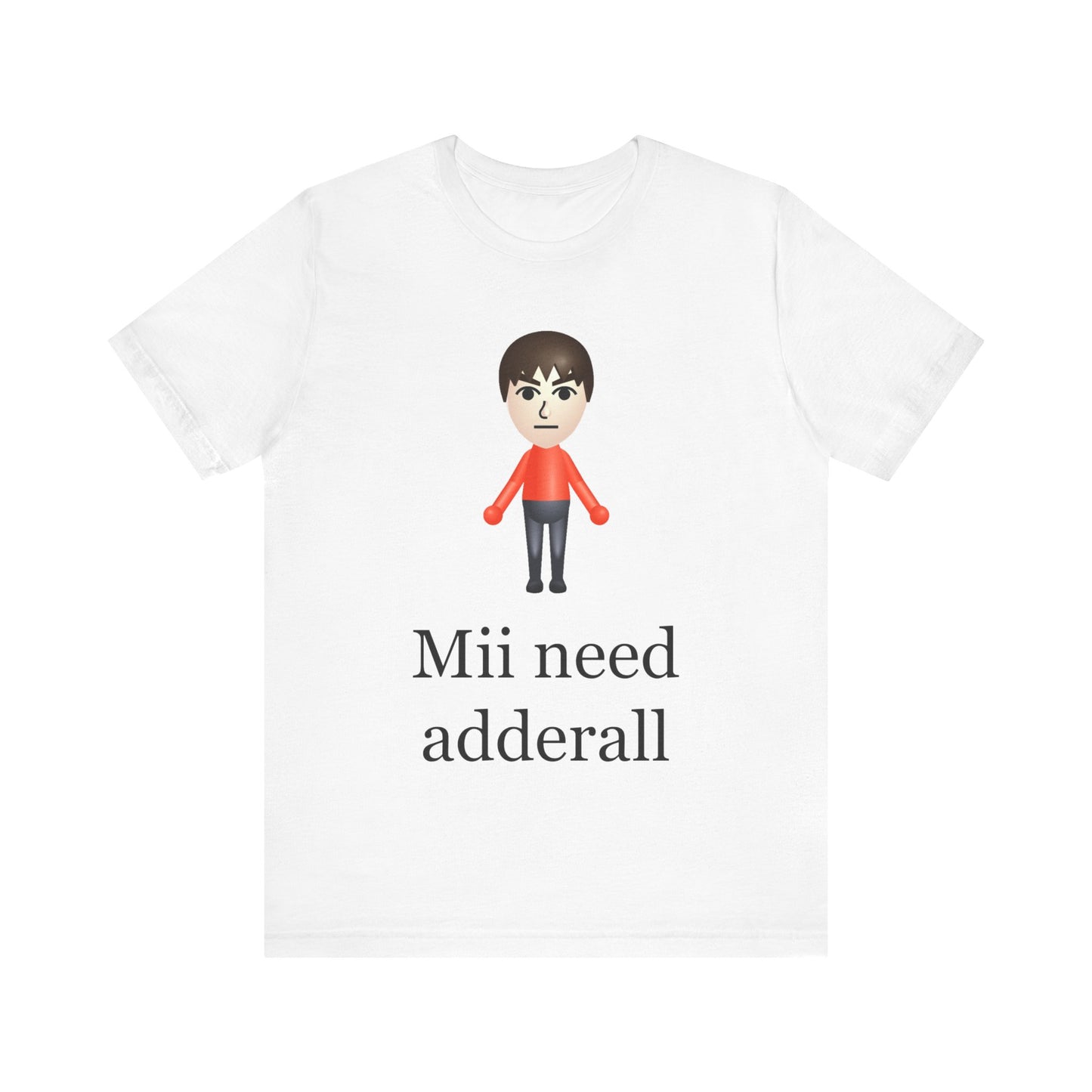 Mii Need Adderall Tee