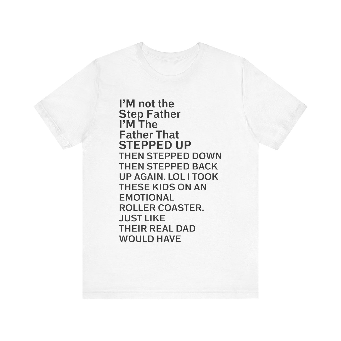 I'm Not The Step Father Tee