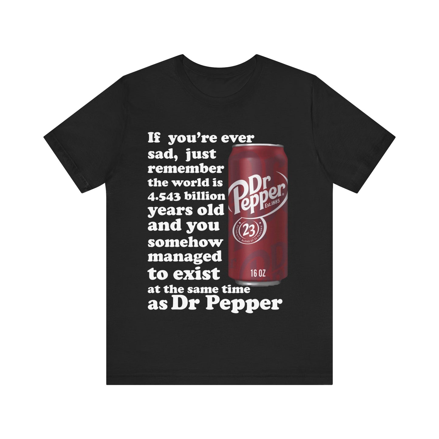 Exist At The Same Time As Dr Pepper Tee