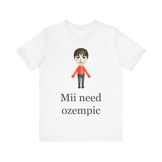 Mii Need Ozempic Tee