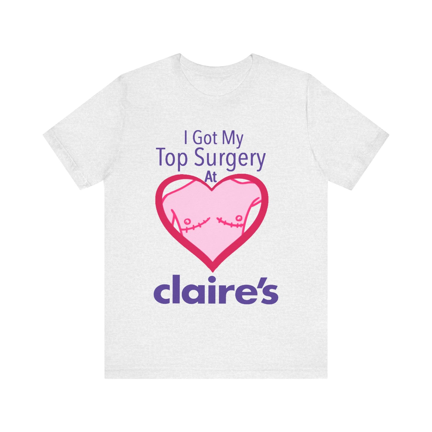 I Got My Top Surgery At Claire's Tee