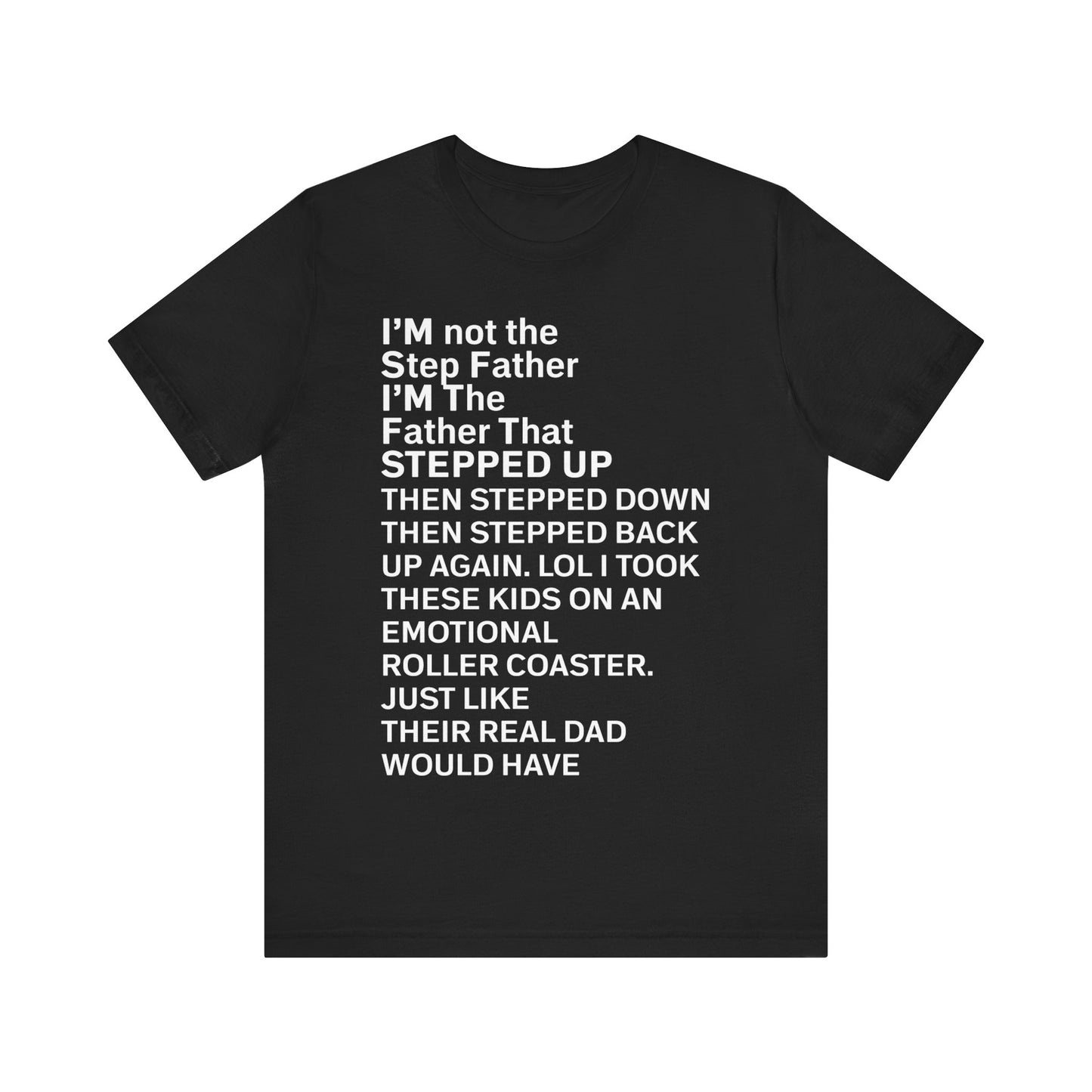 I'm Not The Step Father Tee