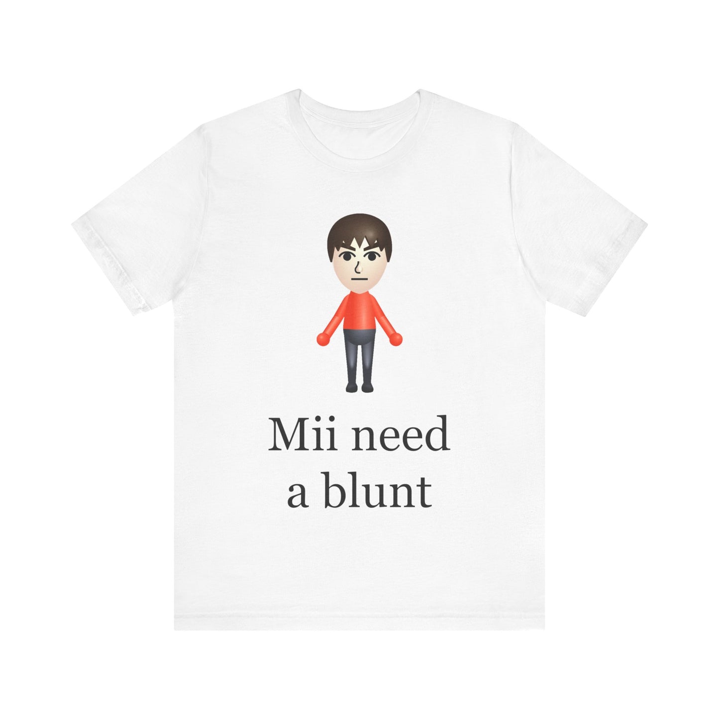 Mii Need A Blunt Tee