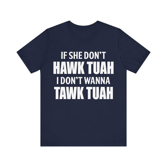 Hawk Tuah Tee