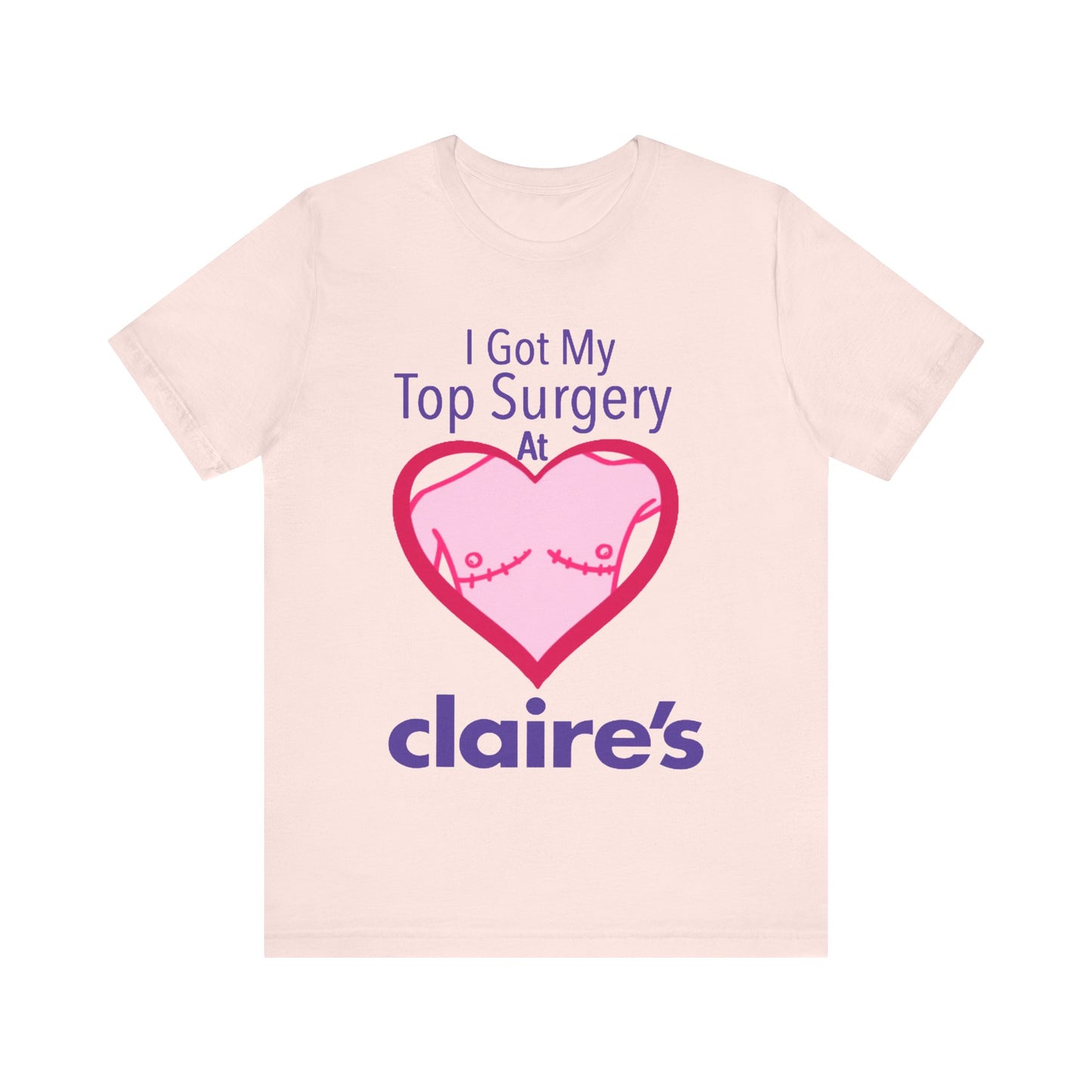 I Got My Top Surgery At Claire's Tee