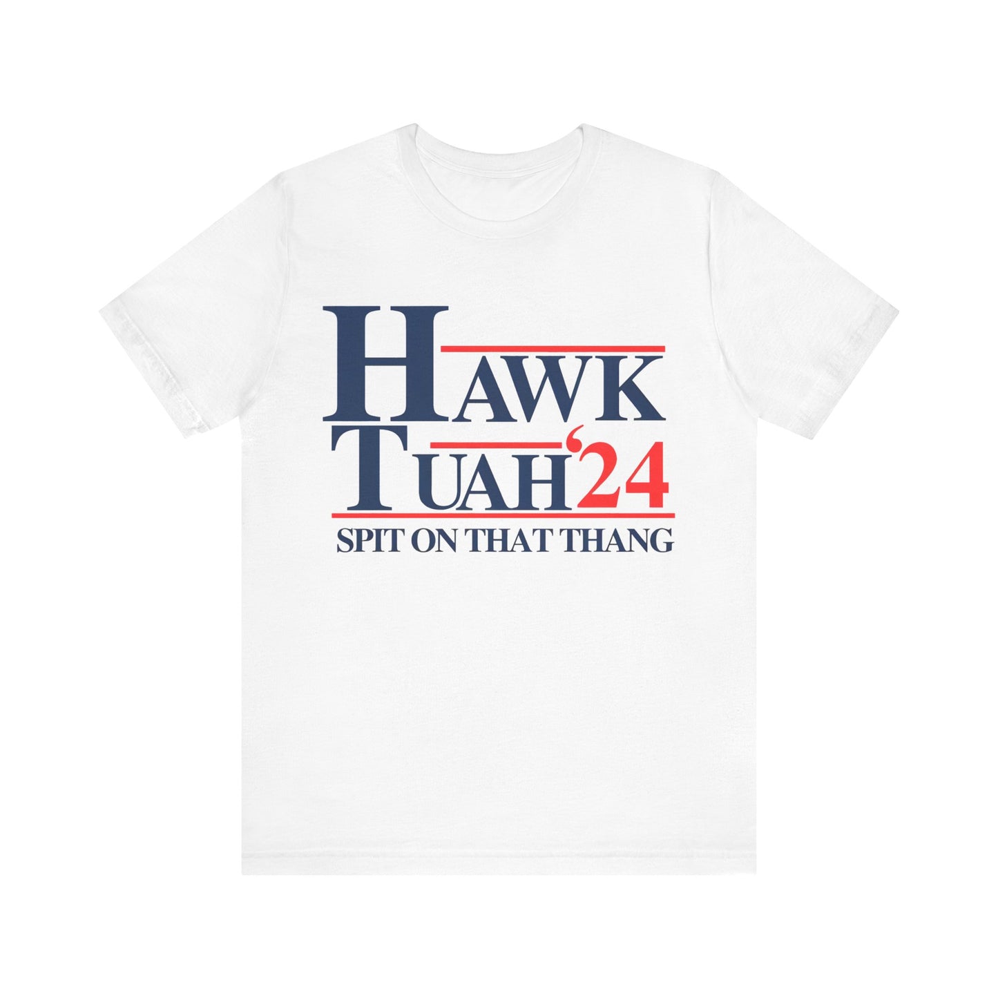 Hawk Tuah '24 TEE